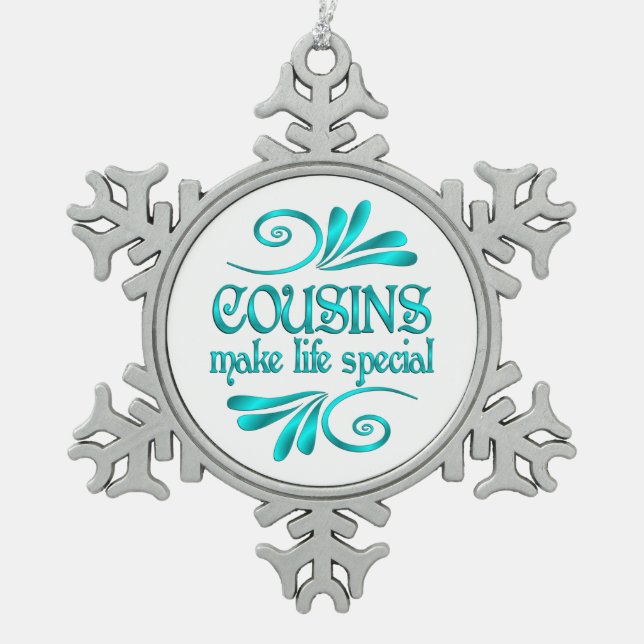 Cousins Make Life Special Snowflake Pewter Christmas Ornament (Front)