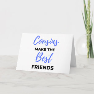 Cousins Make The Best Friends 2 Card