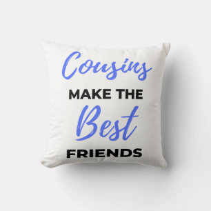Cousins Make The Best Friends 2 Cushion