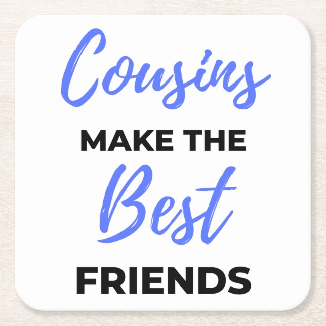 Cousins Make The Best Friends 2 Square Paper Coaster (Front)