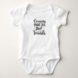 cousins make the best friends baby bodysuit