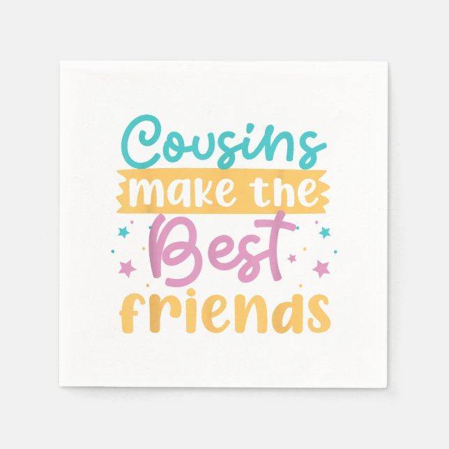 Cousins Make The Best Friends Girls And Women  Napkin (Front)