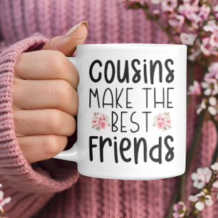 Cousins Make The Best Friends Watercolor Flower Coffee Mug