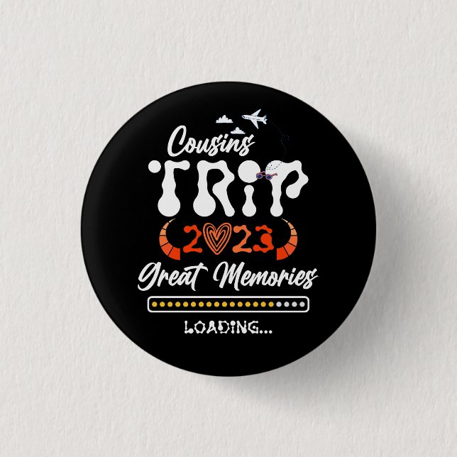 Cousins Trip 2023 Great Memories Loading Vacation  3 Cm Round Badge (Front)