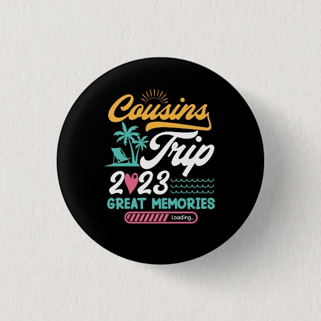 Cousins Trip 2023 Great Memories Vacation Cousin W 3 Cm Round Badge (Front)