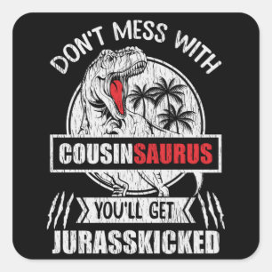 CousinSaurus Funny Dinosaur Cousin Family Gift Square Sticker