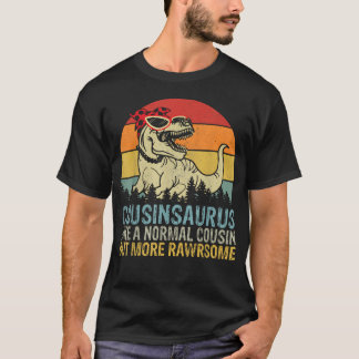 Cousinsaurus Like A Normal Cousin But More T-Shirt