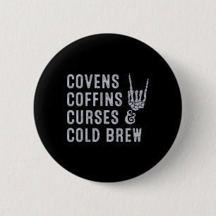 Covens Coffins Curses Cold Brew Fall Halloween Spo 6 Cm Round Badge