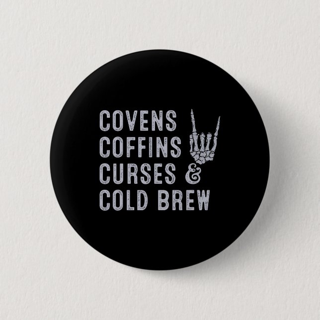 Covens Coffins Curses Cold Brew Fall Halloween Spo 6 Cm Round Badge (Front)