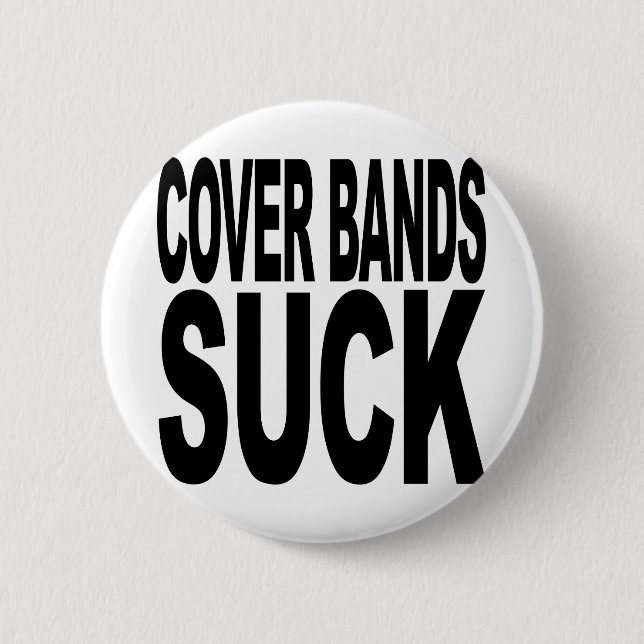 Cover Bands Suck 6 Cm Round Badge (Front)