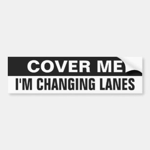 "Cover Me" funny bumpersticker Bumper Sticker