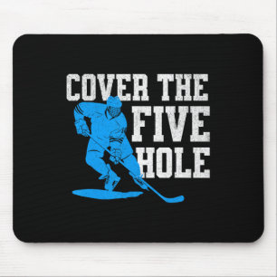 Cover The Five Hole Funny Hockey Goalie Mouse Mat