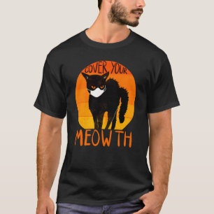 Cover Your Mouth Meowth Funny Halloween Black Cat  T-Shirt
