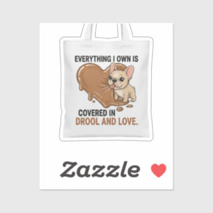 Covered in Drool and Love French Bulldog Cute Funn