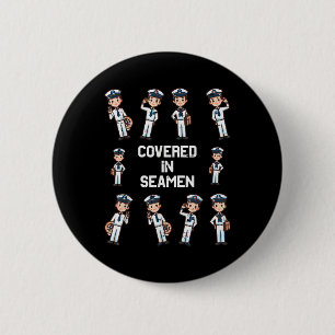 Covered In Seamen Funny Saying Adult Humour Joke W 6 Cm Round Badge