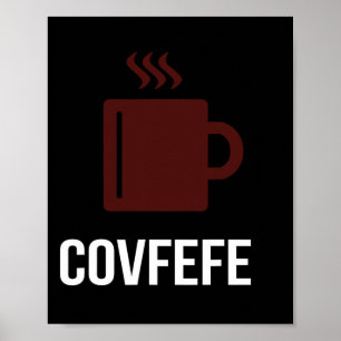 Covfefe Coffee President Donald Trump Meme  Poster