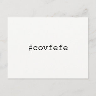 #covfefe covfefe Trump Text Meme President 2017 Postcard