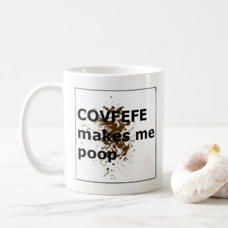 COVFEFE makes me poop Coffee Mug