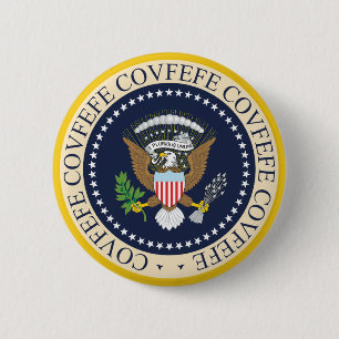 COVFEFE PRESIDENTIAL SEAL 6 CM ROUND BADGE