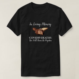 COVID19 In Loving Memory, black T-Shirt