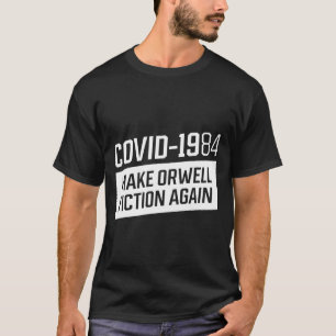 COVID 1984, make orwell fiction again - Pro Vaccin T-Shirt