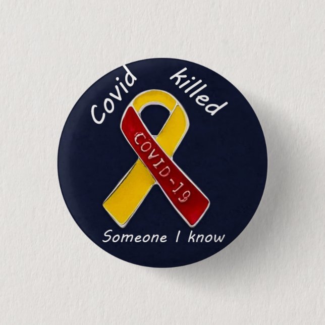 covid 19 killed someone i know 3 cm round badge (Front)