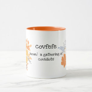 Covidiots Gathering Covfef Orange Grey Flowers Mug