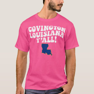 Covington LA Flag Cute Southern Saying T-Shirt