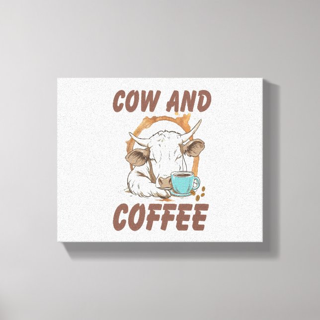 Cow and Coffee , Funny Western Girl Canvas Print (Front)