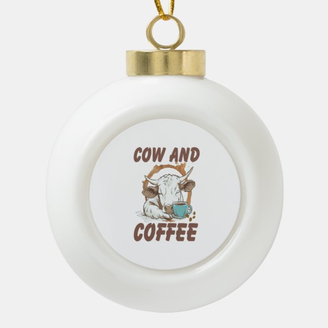 Cow and Coffee , Funny Western Girl Ceramic Ball Christmas Ornament (Front)