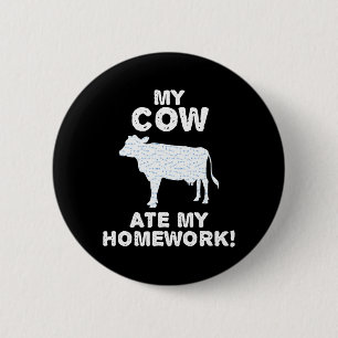 Cow Ate Homework Heifer Farm Cattle Back To School 6 Cm Round Badge