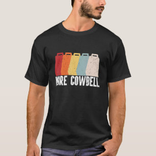 Cow Bell More Cowbell Vintage Drummer Cowbell 2 T-Shirt