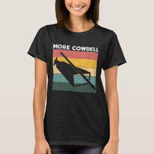 Cow Bell More Cowbell Vintage Drummer Cowbell 3 T-Shirt