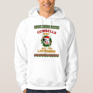 Cow Bells Ring are you Listening Christmas Funny C Hoodie