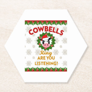 Cow Bells Ring are you Listening Christmas Funny C Paper Coaster