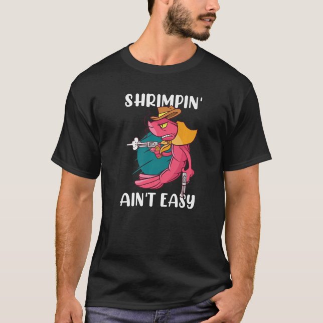 Cow Boy Shrimpin' Ain't Easy Shrimp Prawn Premium T-Shirt (Front)