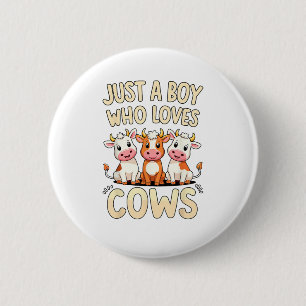 Cow _ Boys & Toddler, Just A Boy Who Loves Cows, C 6 Cm Round Badge