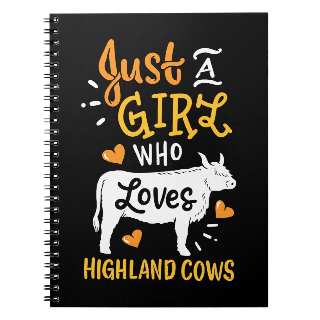 Cow Cattle Highland Cow Just a Girl Who Loves High Notebook (Front)