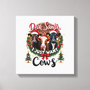 Cow Christmas Dear Santa I Just Want Cows Funny Br Canvas Print