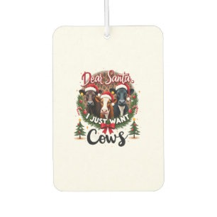 Cow Christmas Dear Santa I Just Want Cows Funny Br Car Air Freshener