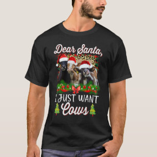 Cow Christmas Dear Santa I Just Want Cows Funny Br T-Shirt