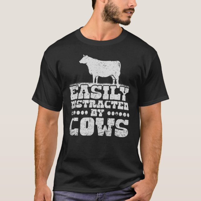 Cow Easily Distracted By Cows Women Men Farm Anima T-Shirt (Front)