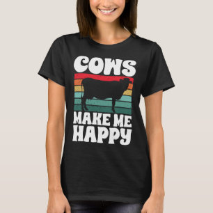 Cow Farm Animals  Cows Make Me Happy T-Shirt