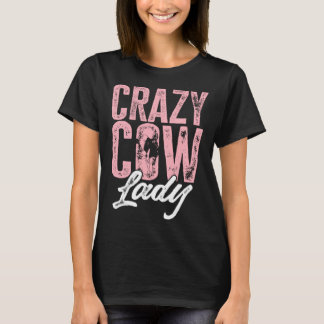 Cow Farm Animals Crazy Cow Lady T-Shirt