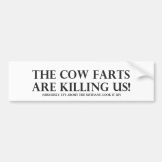 Cow Farts Are Killing Us Bumper Sticker