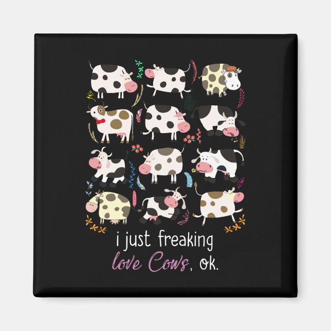 Cow Gift | I Just Freaking Love Cows OK Magnet (Front)