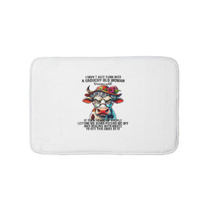 Cow I Didn't Just Turn Into A Grouchy Old Woman Ov Bath Mat