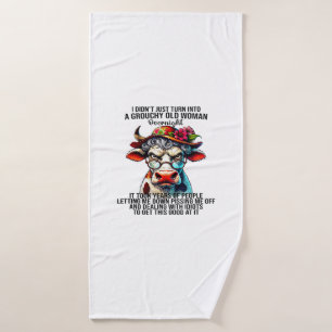 Cow I Didn't Just Turn Into A Grouchy Old Woman Ov Bath Towel