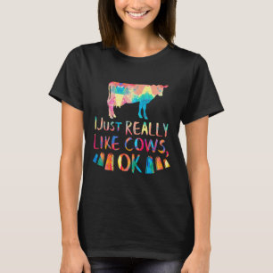 Cow I Just Really Like Cows Ok Dairy Farmer Paint T-Shirt
