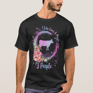 Cow I like cows & maybe like 3 people Animal Farme T-Shirt